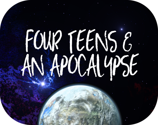 Four Teens & an Apocalypse